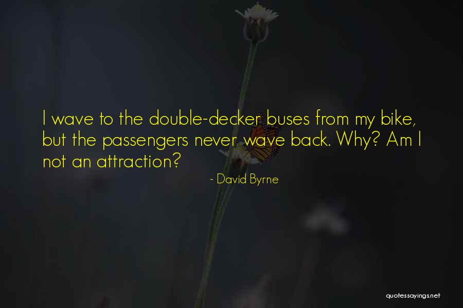 Bike Back Quotes By David Byrne