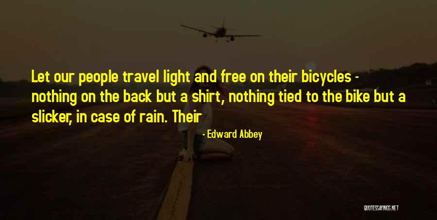 Bike Back Quotes By Edward Abbey