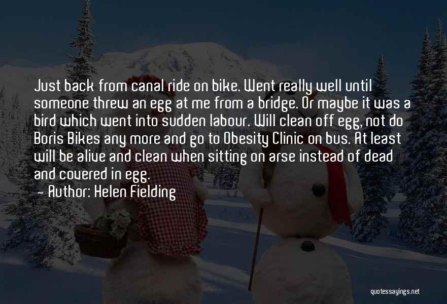 Bike Back Quotes By Helen Fielding