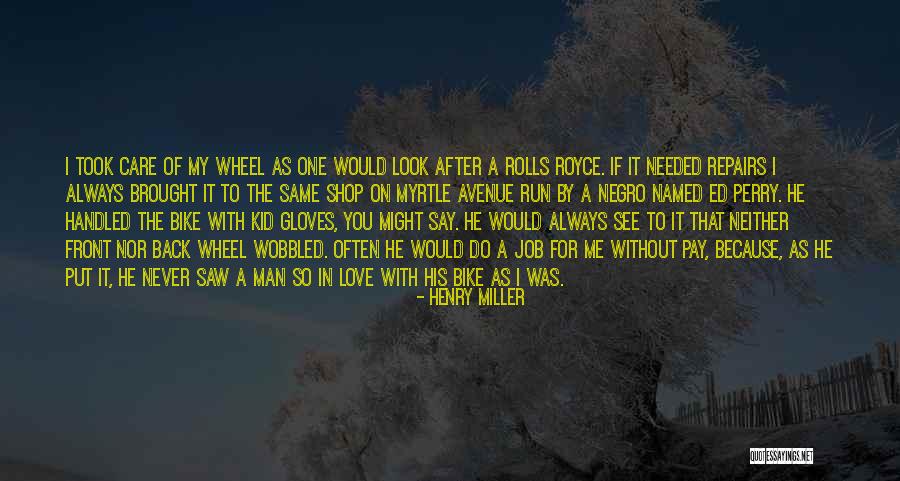 Bike Back Quotes By Henry Miller