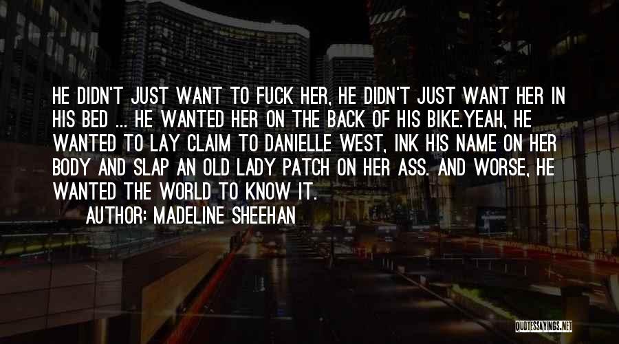 Bike Back Quotes By Madeline Sheehan