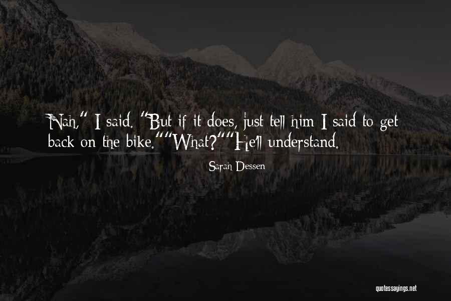 Bike Back Quotes By Sarah Dessen