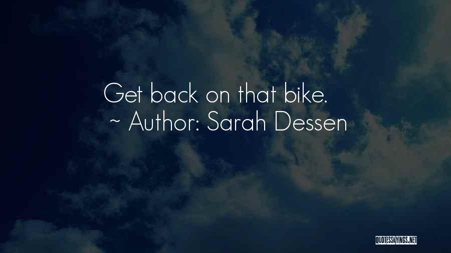 Bike Back Quotes By Sarah Dessen