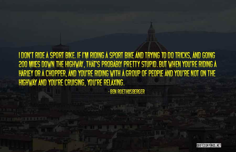 Bike Cruising Quotes By Ben Roethlisberger Bike Cruising Quotes By Ben Roethlisberger