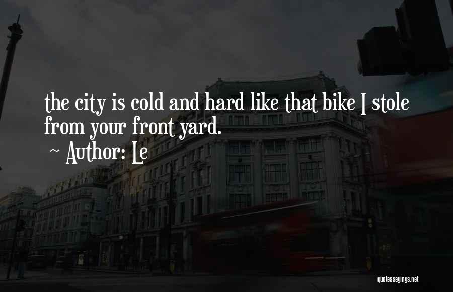 Bike Front Quotes By Le