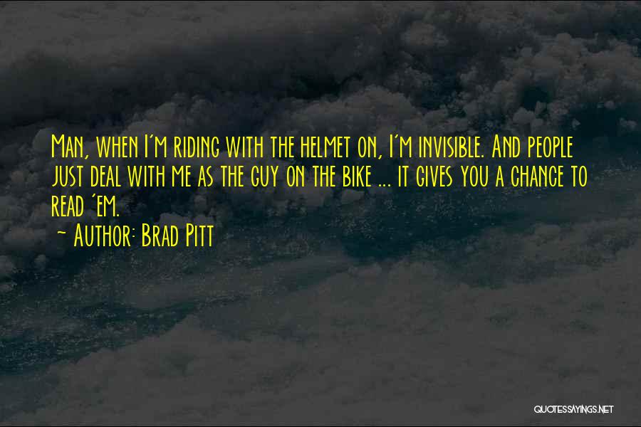 Bike Helmet Quotes By Brad Pitt
