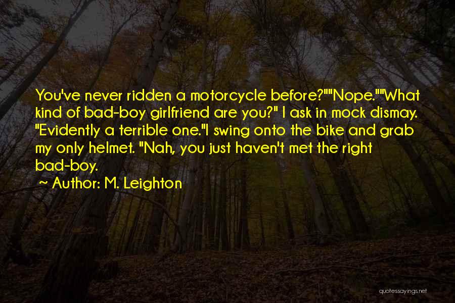 Bike Helmet Quotes By M. Leighton