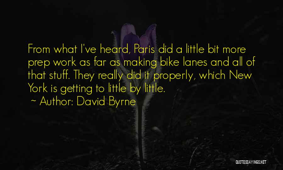 Bike Lanes Quotes By David Byrne