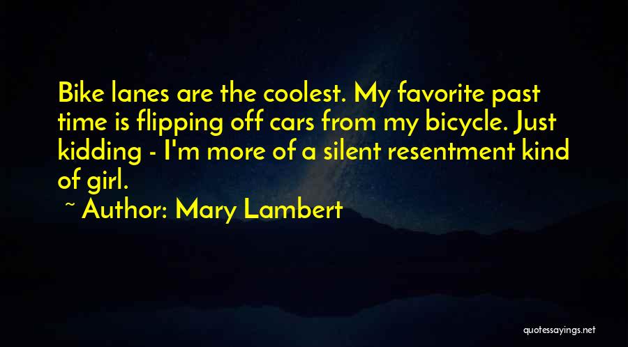 Bike Lanes Quotes By Mary Lambert