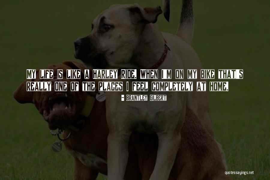 Bike Life Quotes By Brantley Gilbert Bike Life Quotes By Brantley Gilbert