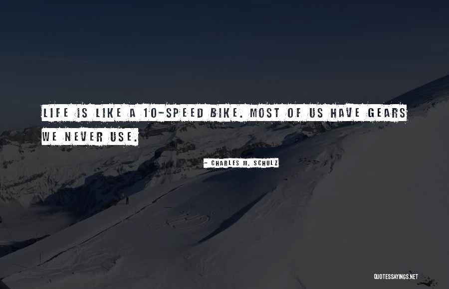 Bike Life Quotes By Charles M. Schulz Bike Life Quotes By Charles M. Schulz