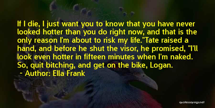 Bike Life Quotes By Ella Frank