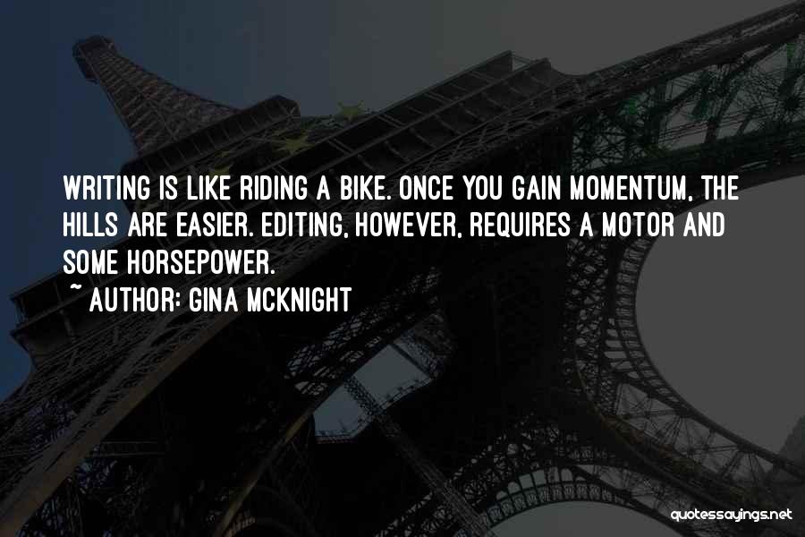 Bike Life Quotes By Gina McKnight