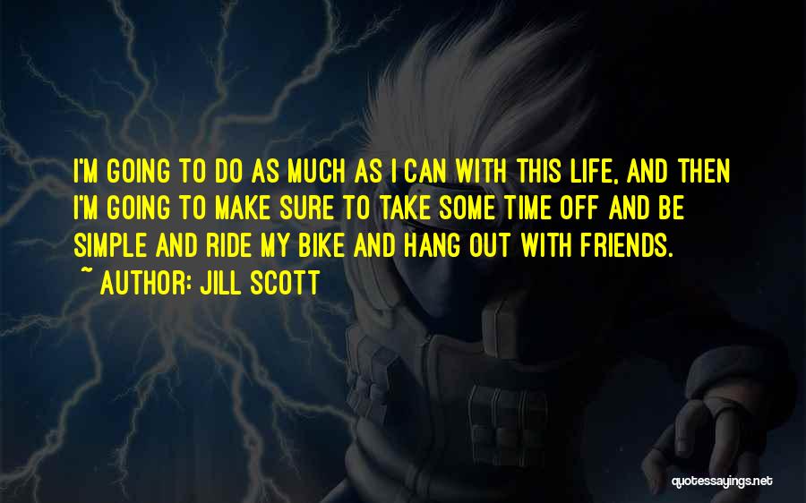 Bike Life Quotes By Jill Scott