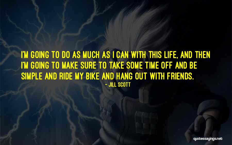 Bike Life Quotes By Jill Scott