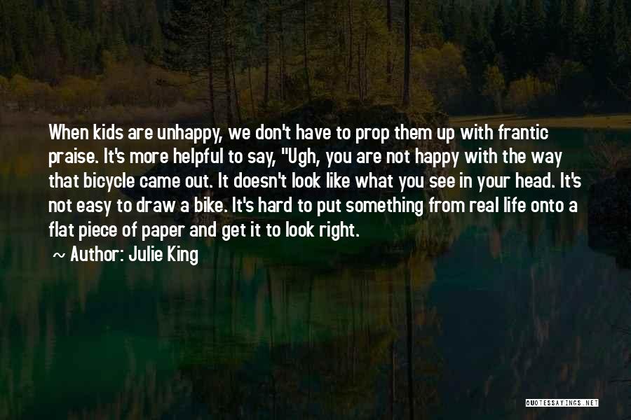 Bike Life Quotes By Julie King