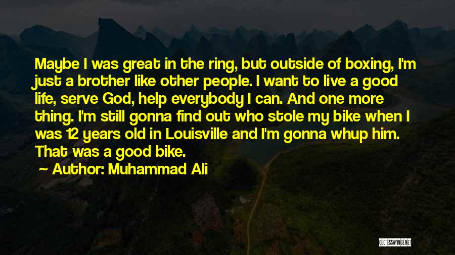 Bike Life Quotes By Muhammad Ali