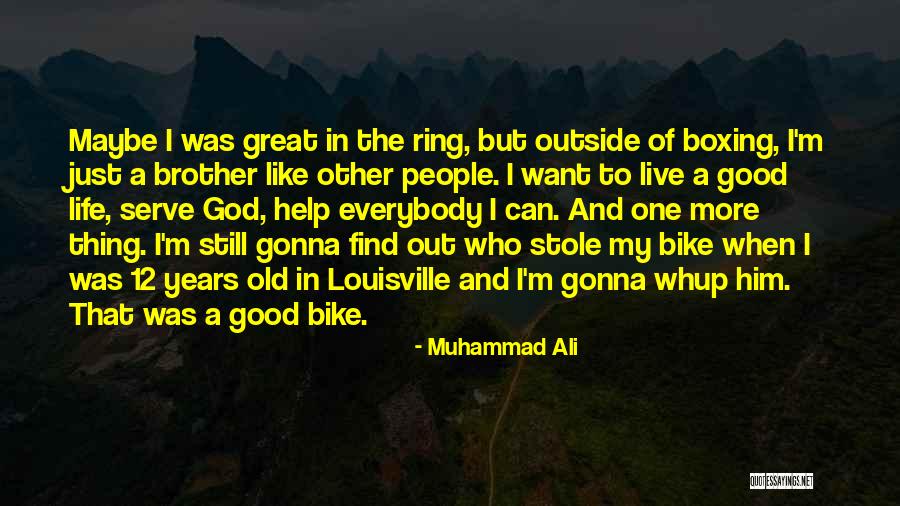 Bike Life Quotes By Muhammad Ali