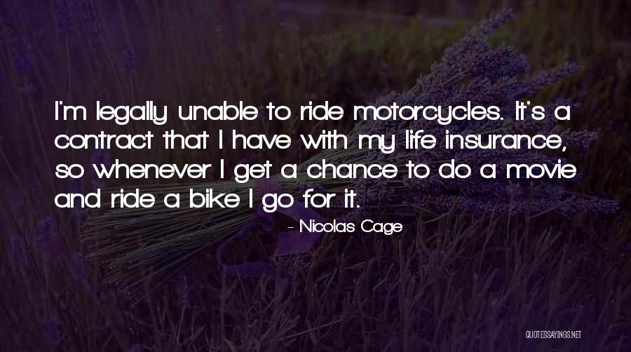 Bike Life Quotes By Nicolas Cage Bike Life Quotes By Nicolas Cage