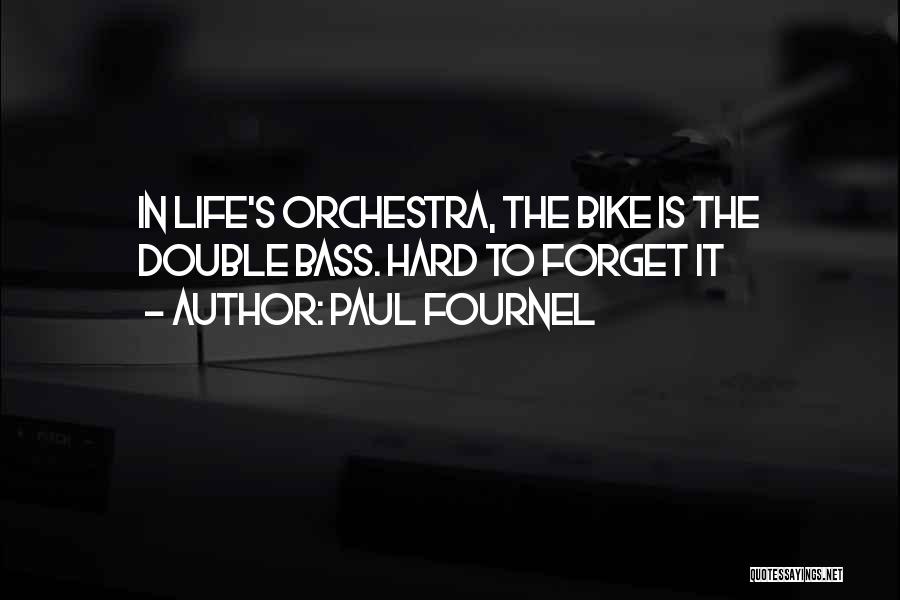 Bike Life Quotes By Paul Fournel