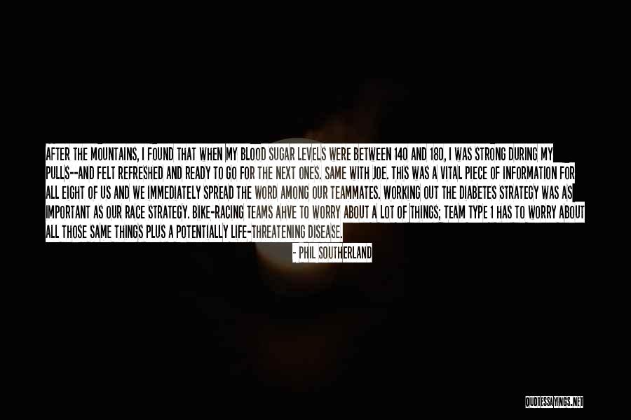Bike Life Quotes By Phil Southerland Bike Life Quotes By Phil Southerland