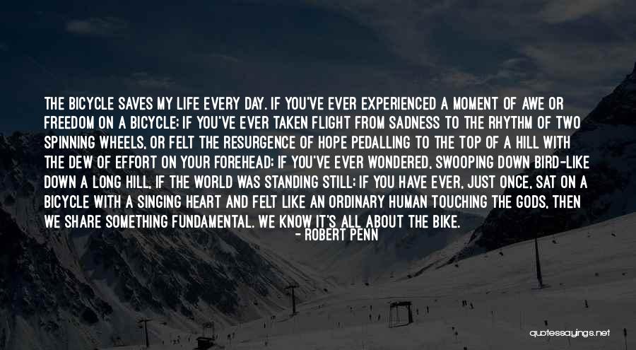 Bike Life Quotes By Robert Penn Bike Life Quotes By Robert Penn