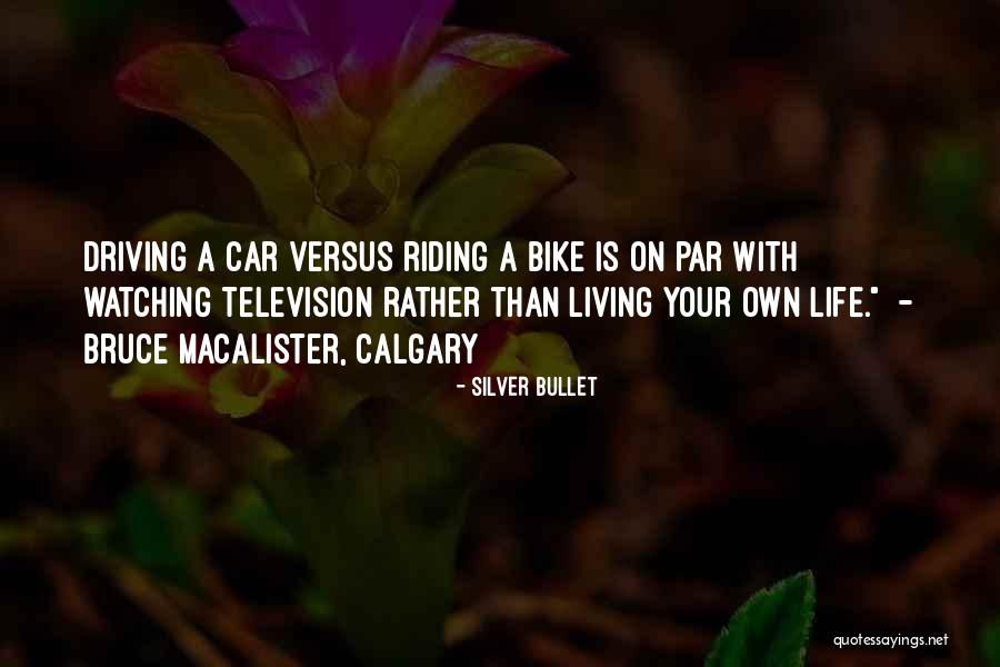 Bike Life Quotes By Silver Bullet