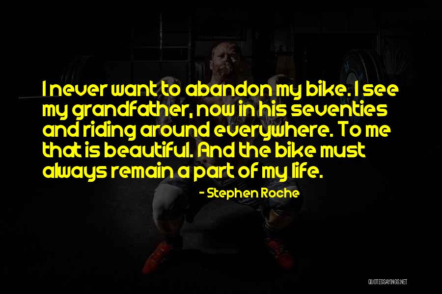 Bike Life Quotes By Stephen Roche Bike Life Quotes By Stephen Roche
