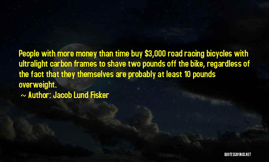 Bike Racing Quotes By Jacob Lund Fisker