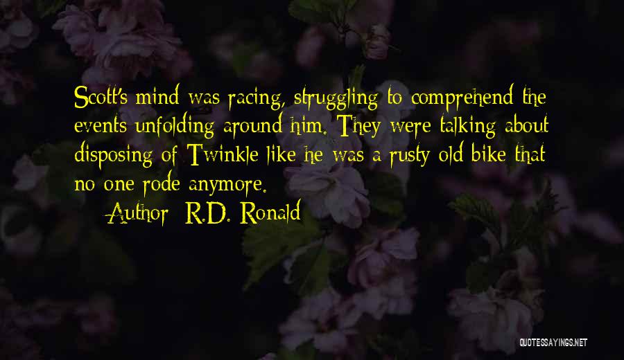 Bike Racing Quotes By R.D. Ronald