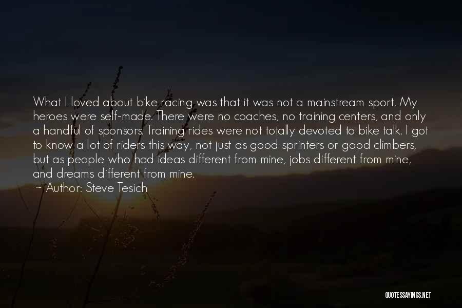 Bike Racing Quotes By Steve Tesich