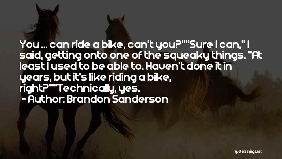 Bike Ride Quotes By Brandon Sanderson