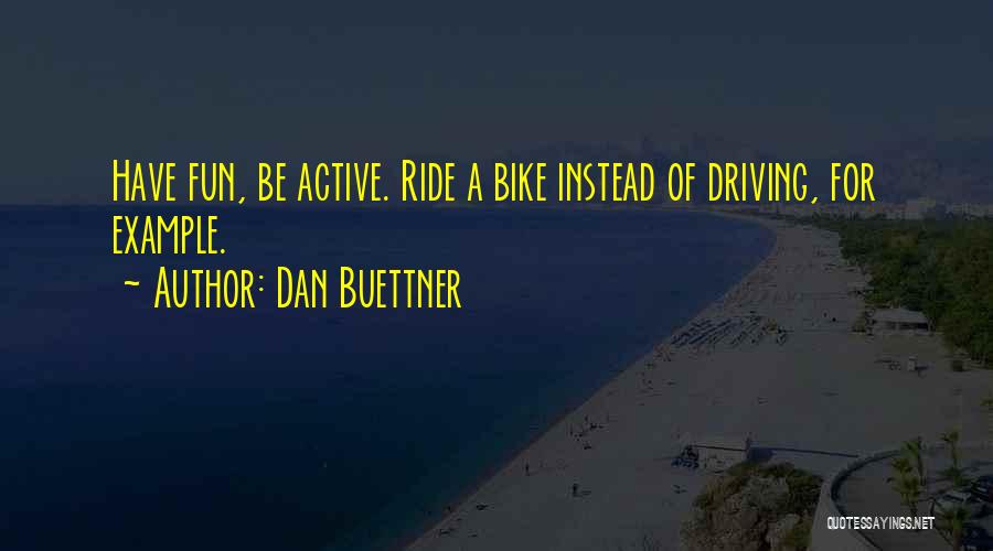 Bike Ride Quotes By Dan Buettner