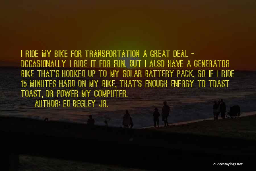 Bike Ride Quotes By Ed Begley Jr.