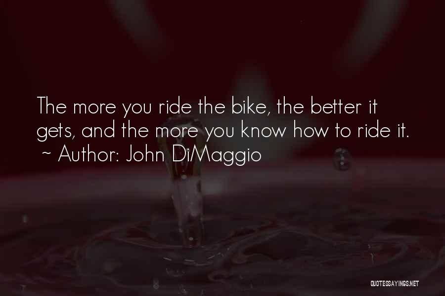 Bike Ride Quotes By John DiMaggio