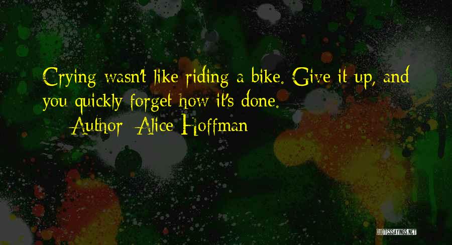 Bike Riding Quotes By Alice Hoffman