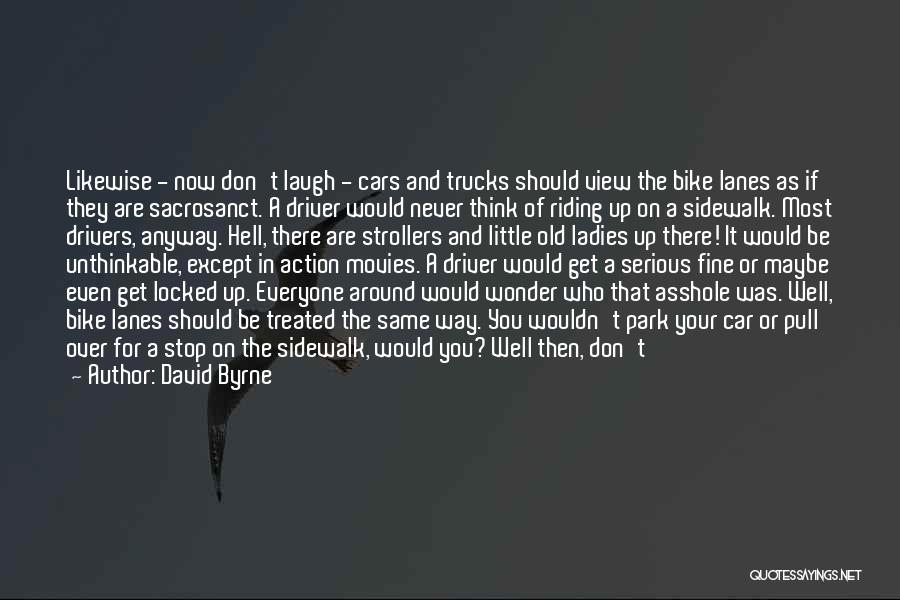 Bike Riding Quotes By David Byrne