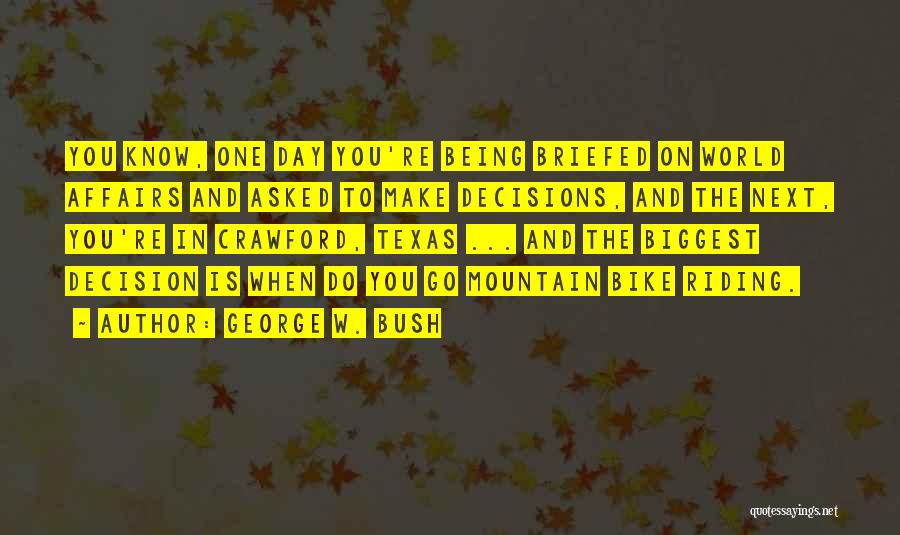 Bike Riding Quotes By George W. Bush