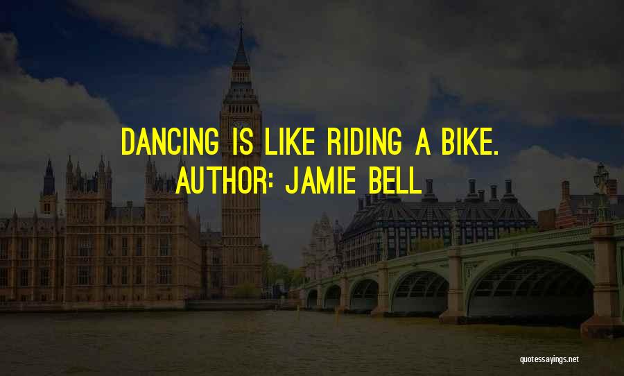 Bike Riding Quotes By Jamie Bell