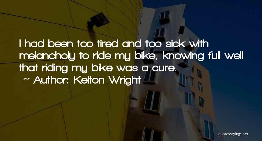 Bike Riding Quotes By Kelton Wright