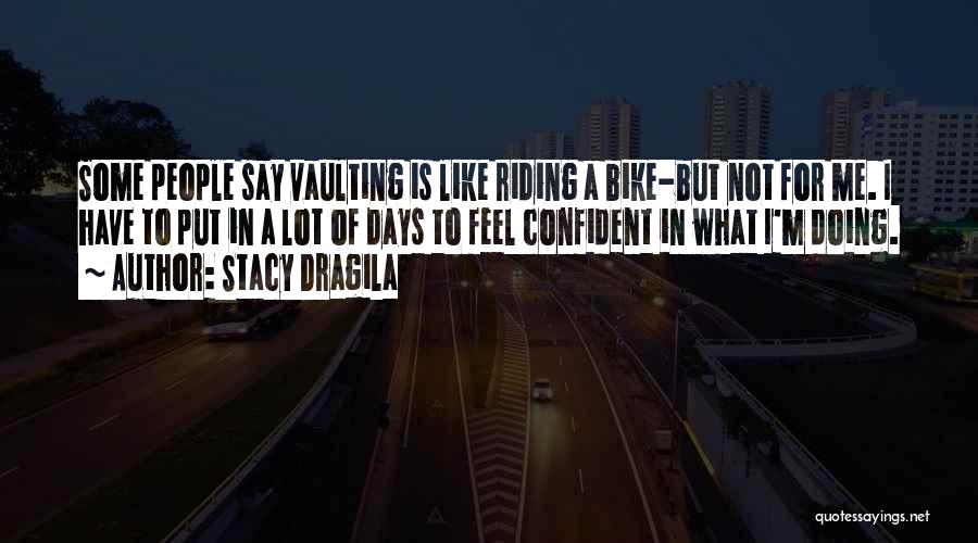 Bike Riding Quotes By Stacy Dragila