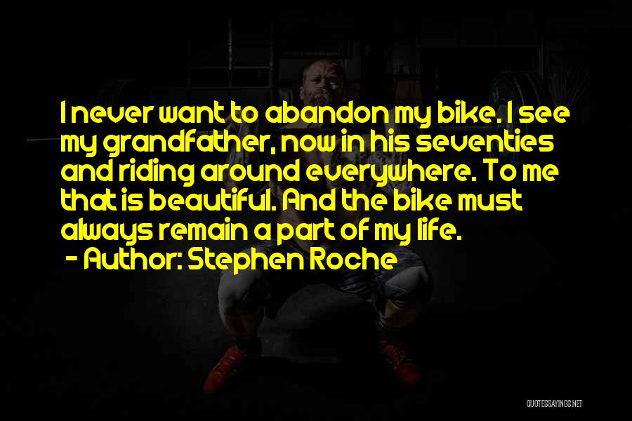 Bike Riding Quotes By Stephen Roche