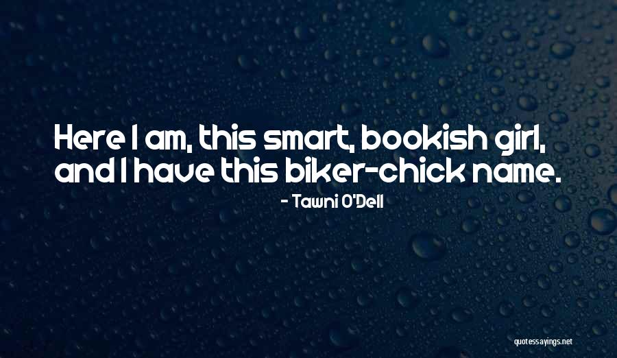 Biker Chick Quotes By Tawni O'Dell