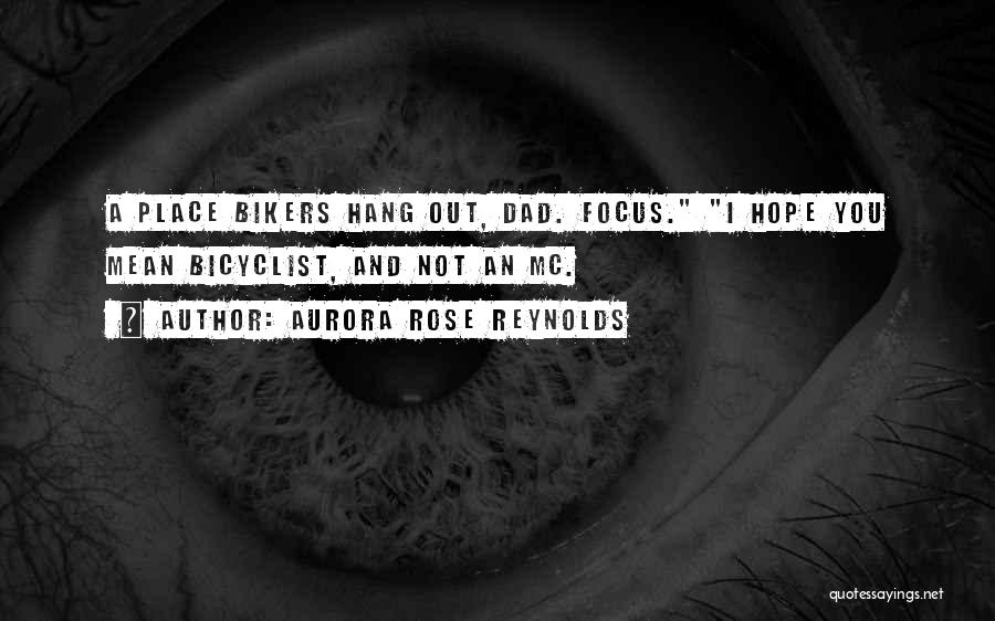 Bikers Quotes By Aurora Rose Reynolds