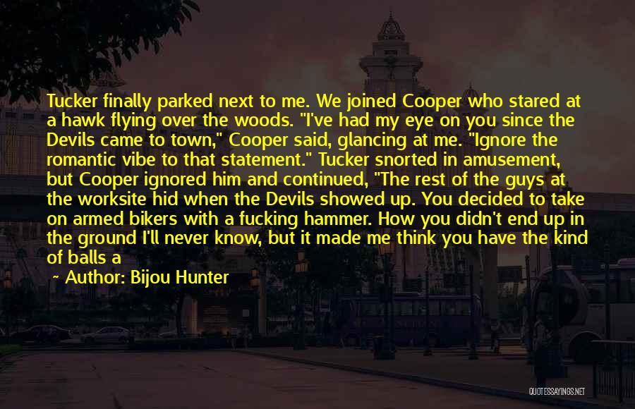 Bikers Quotes By Bijou Hunter