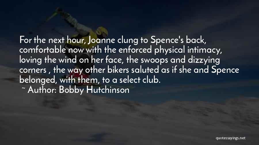 Bikers Quotes By Bobby Hutchinson