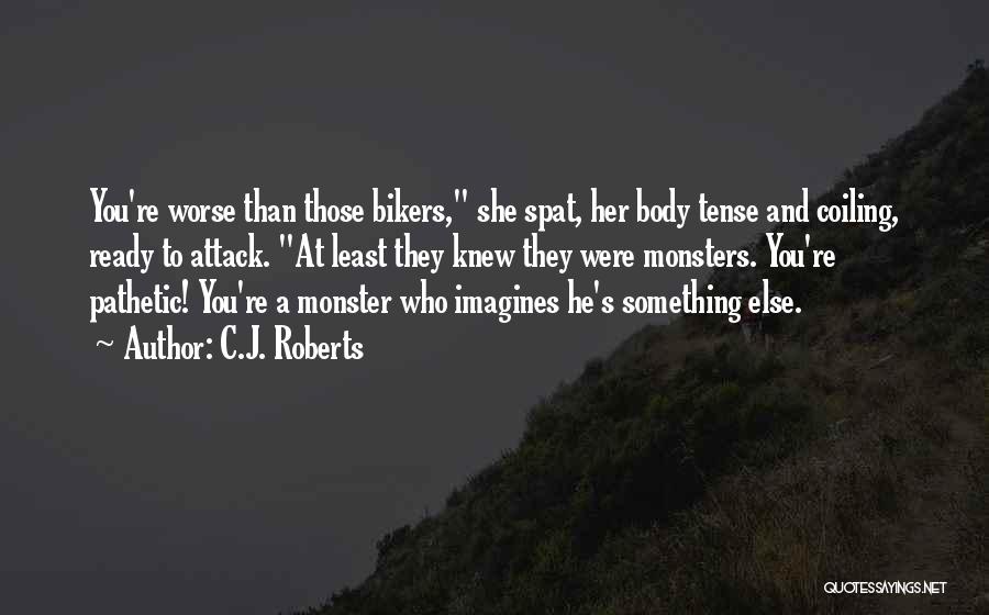 Bikers Quotes By C.J. Roberts