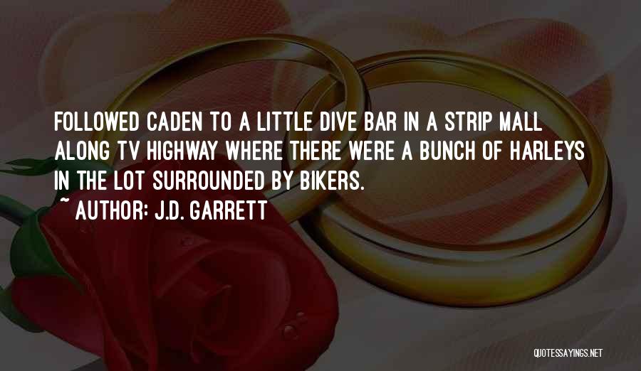 Bikers Quotes By J.D. Garrett