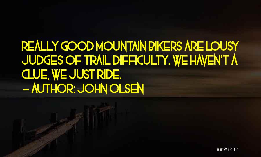 Bikers Quotes By John Olsen