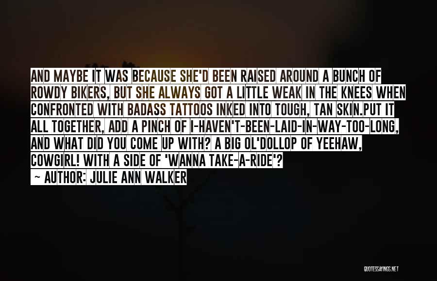 Bikers Quotes By Julie Ann Walker